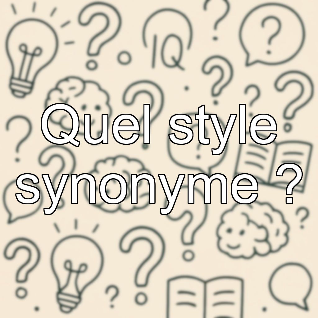Quel style synonyme ?
