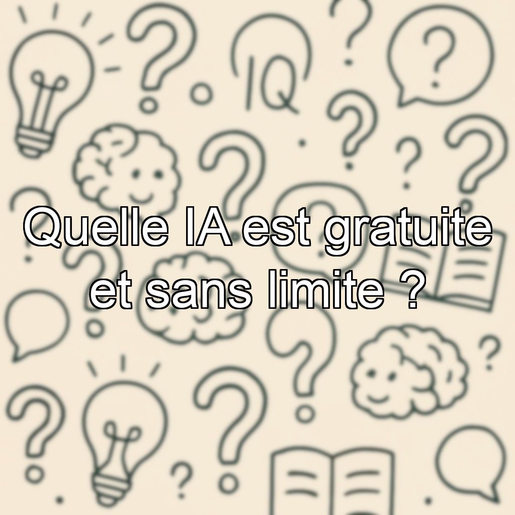 Quelle IA est gratuite et sans limite ?