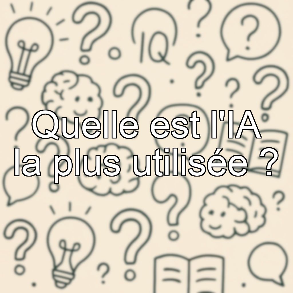 Quelle est l'IA la plus utilisée ?