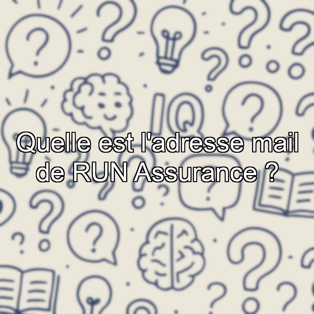 Quelle est l'adresse mail de RUN Assurance ?