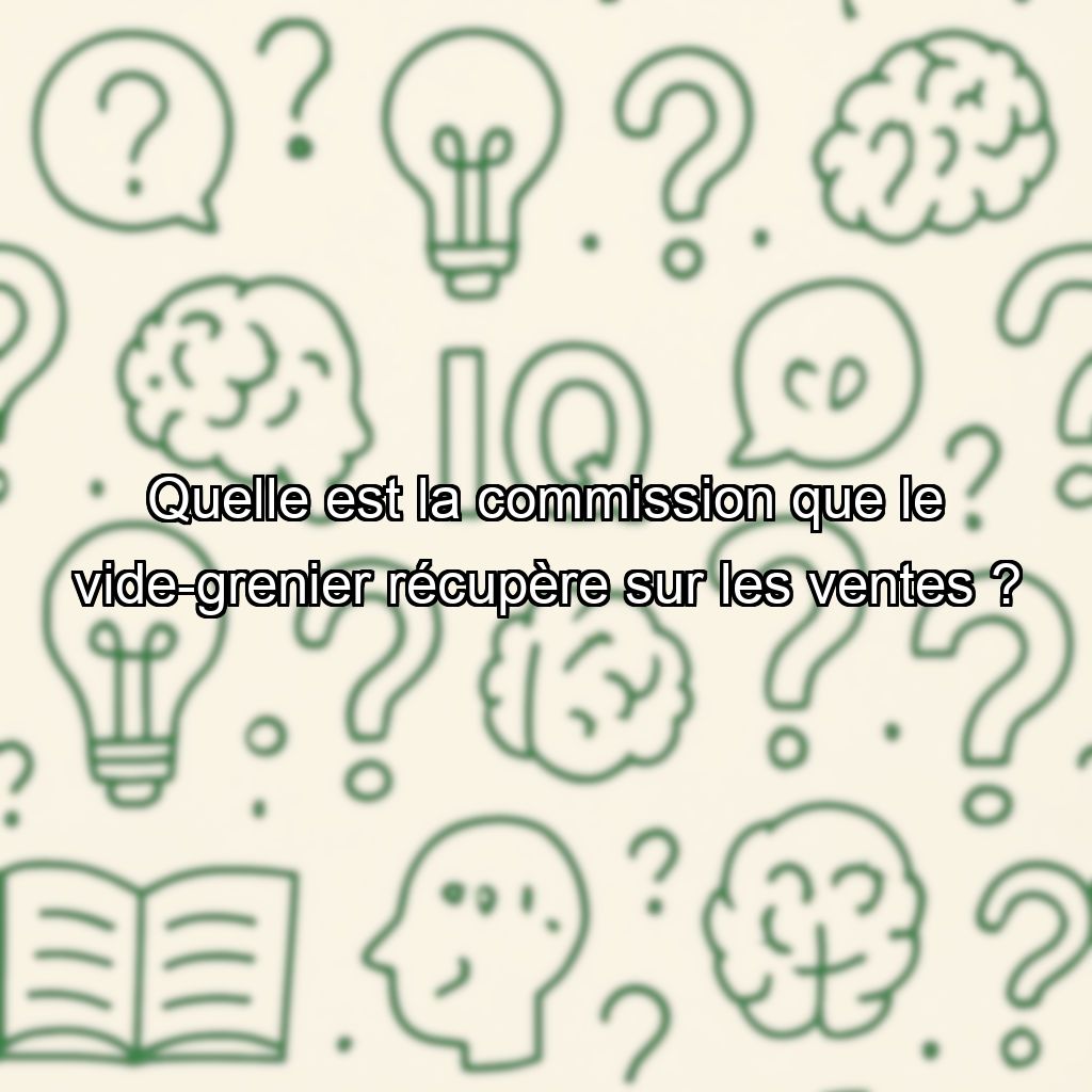 Quelle est la commission que le vide-grenier récupère sur les ventes ?