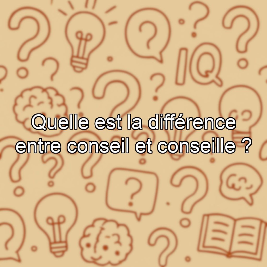 Quelle est la différence entre conseil et conseille ?