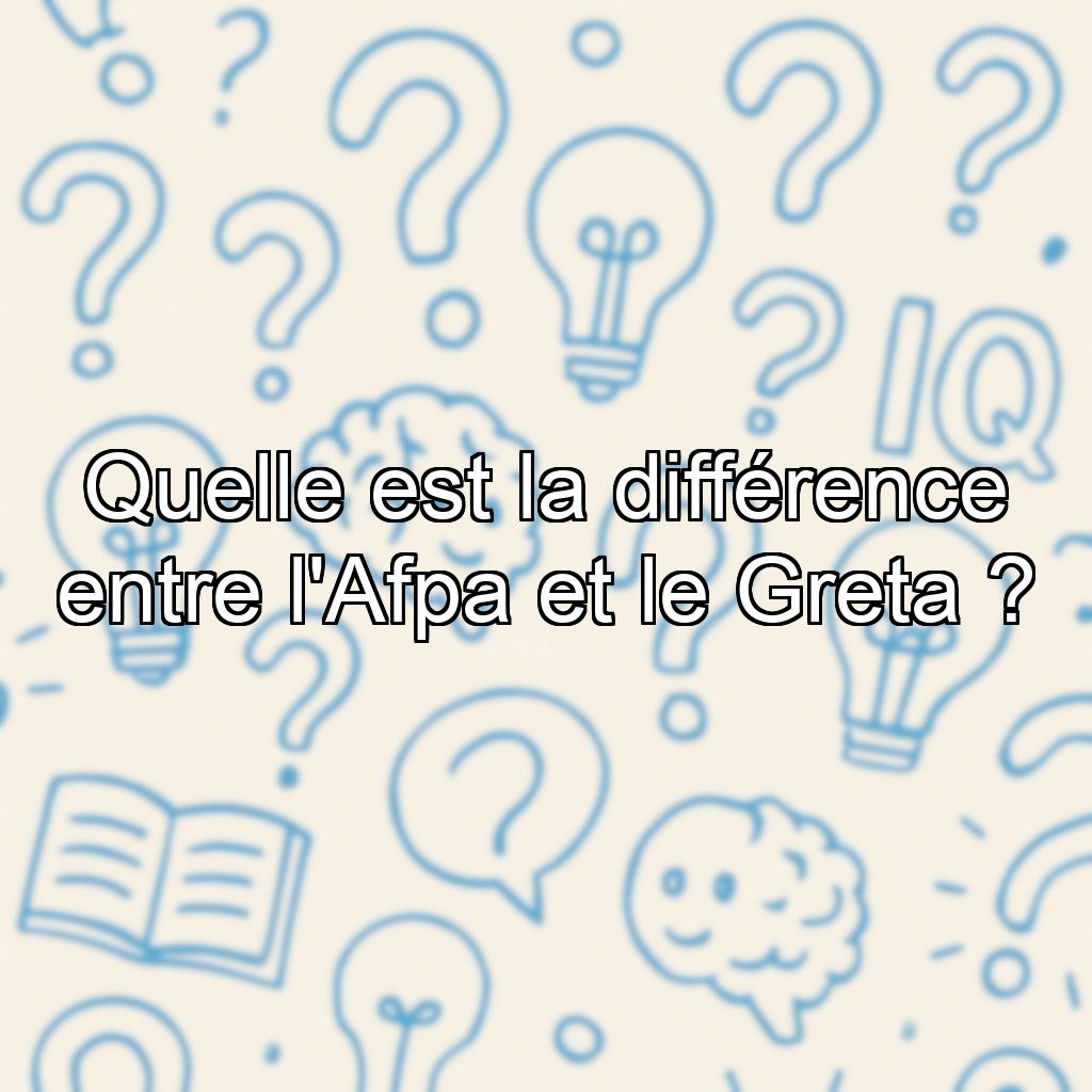 Quelle est la différence entre l'Afpa et le Greta ?