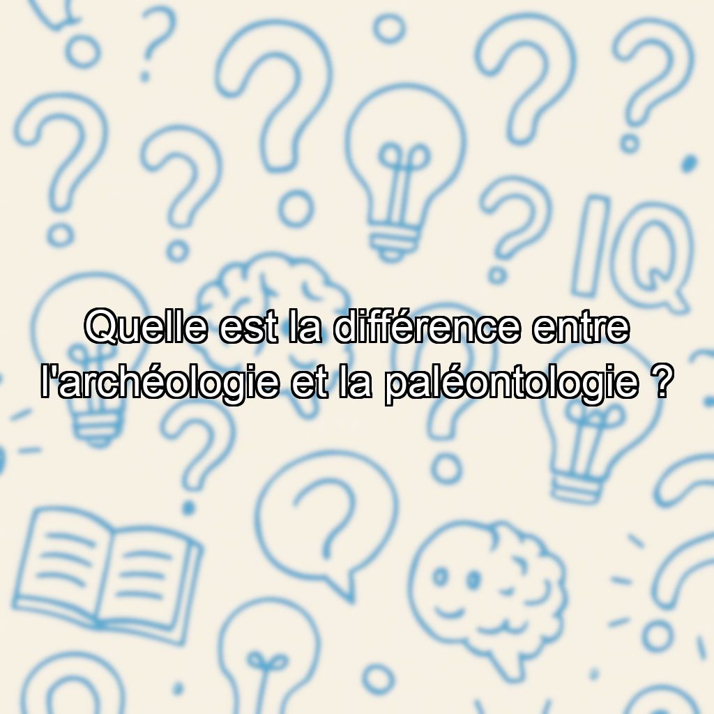 Quelle est la différence entre l'archéologie et la paléontologie ?