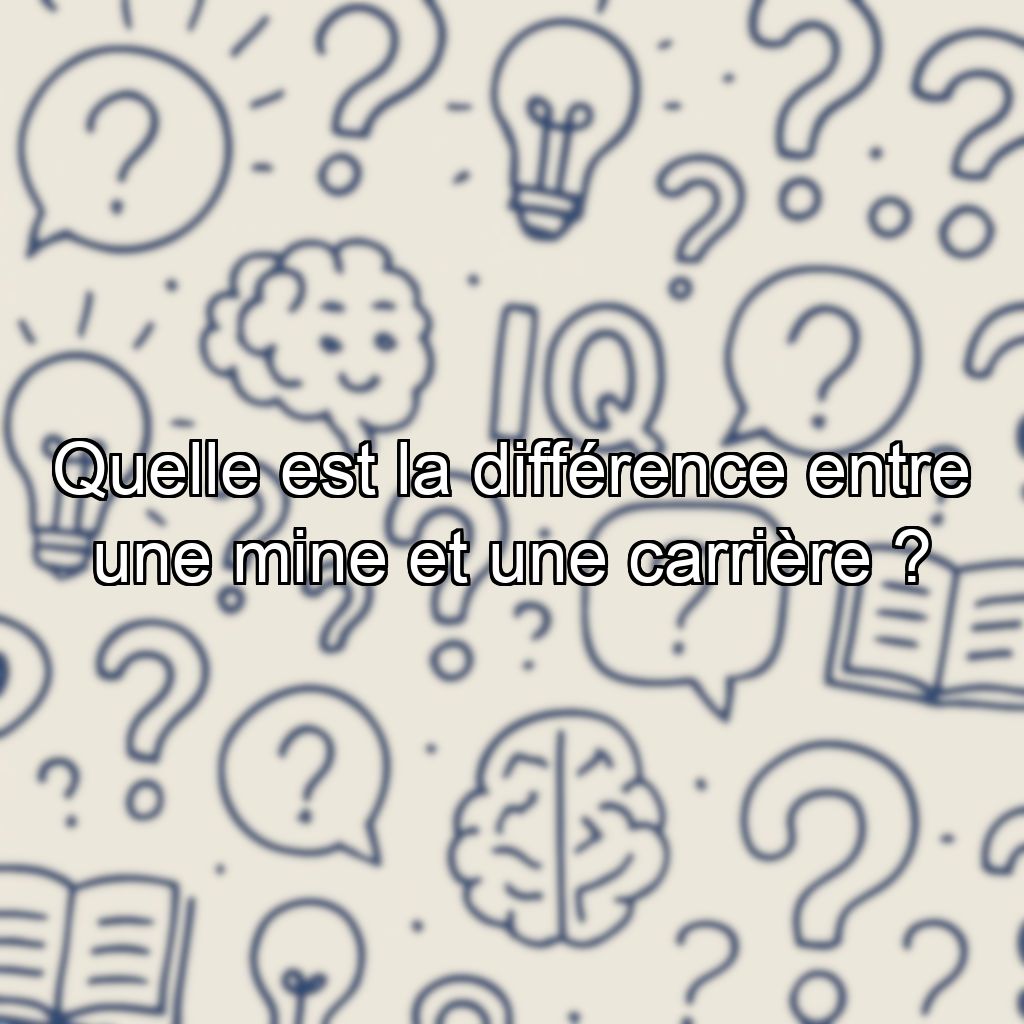 Quelle est la différence entre une mine et une carrière ?