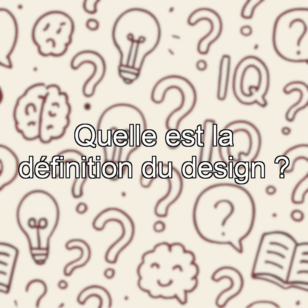Quelle est la définition du design ?