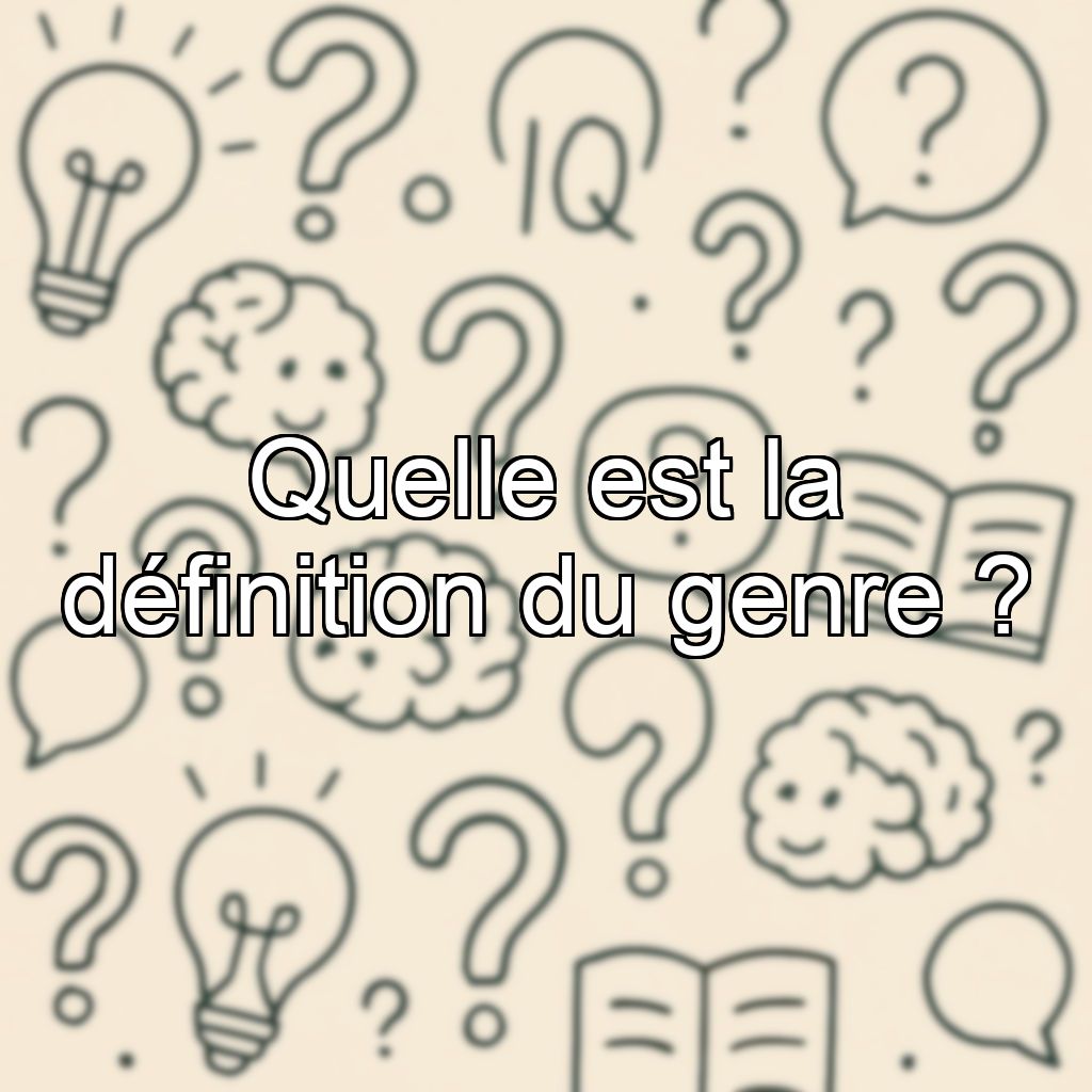 Quelle est la définition du genre ?