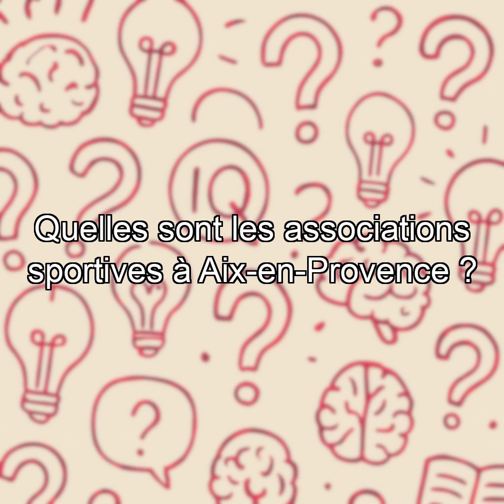 Quelles sont les associations sportives à Aix-en-Provence ?