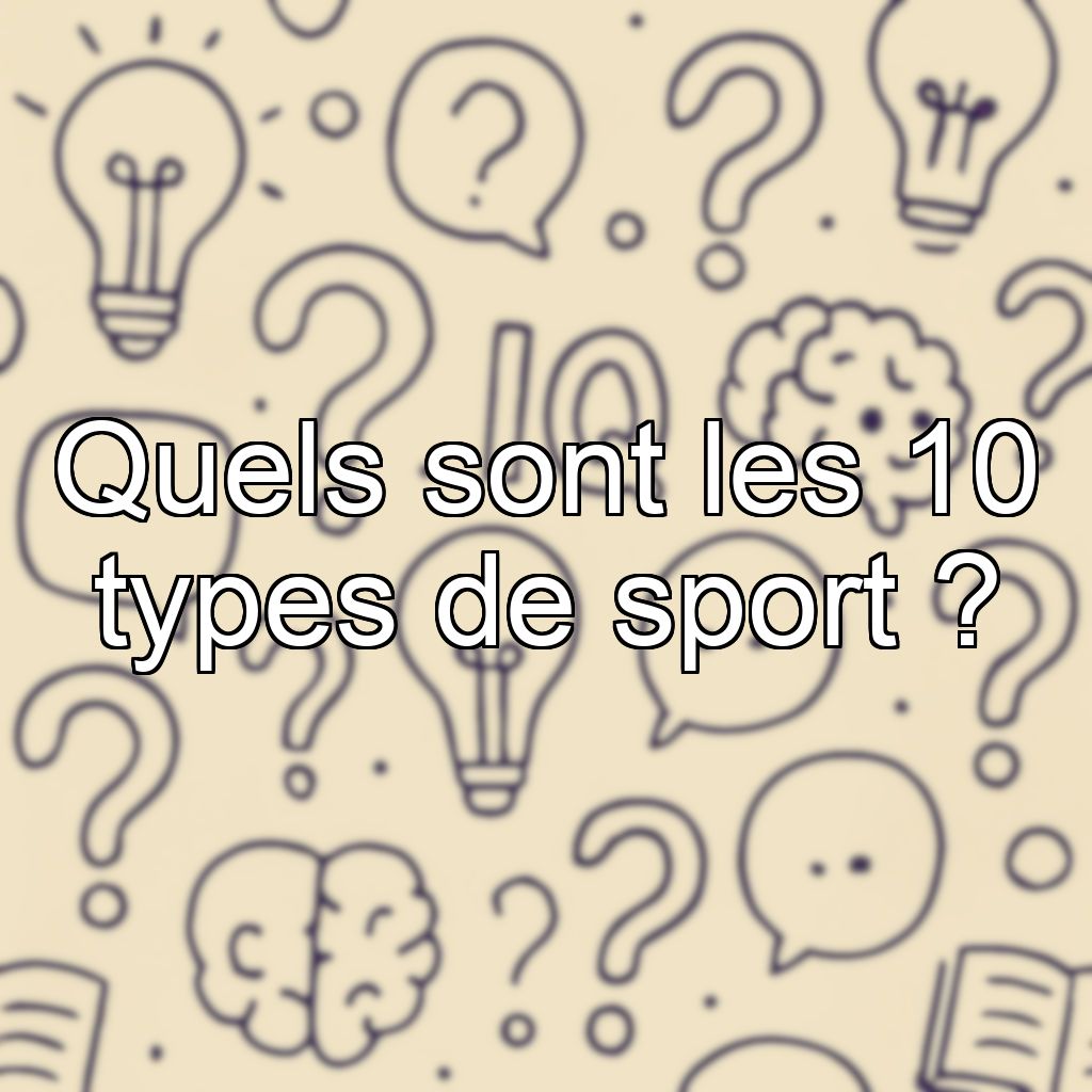 Quels sont les 10 types de sport ?