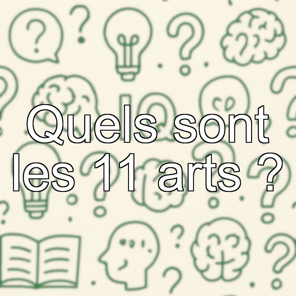 Quels sont les 11 arts ?