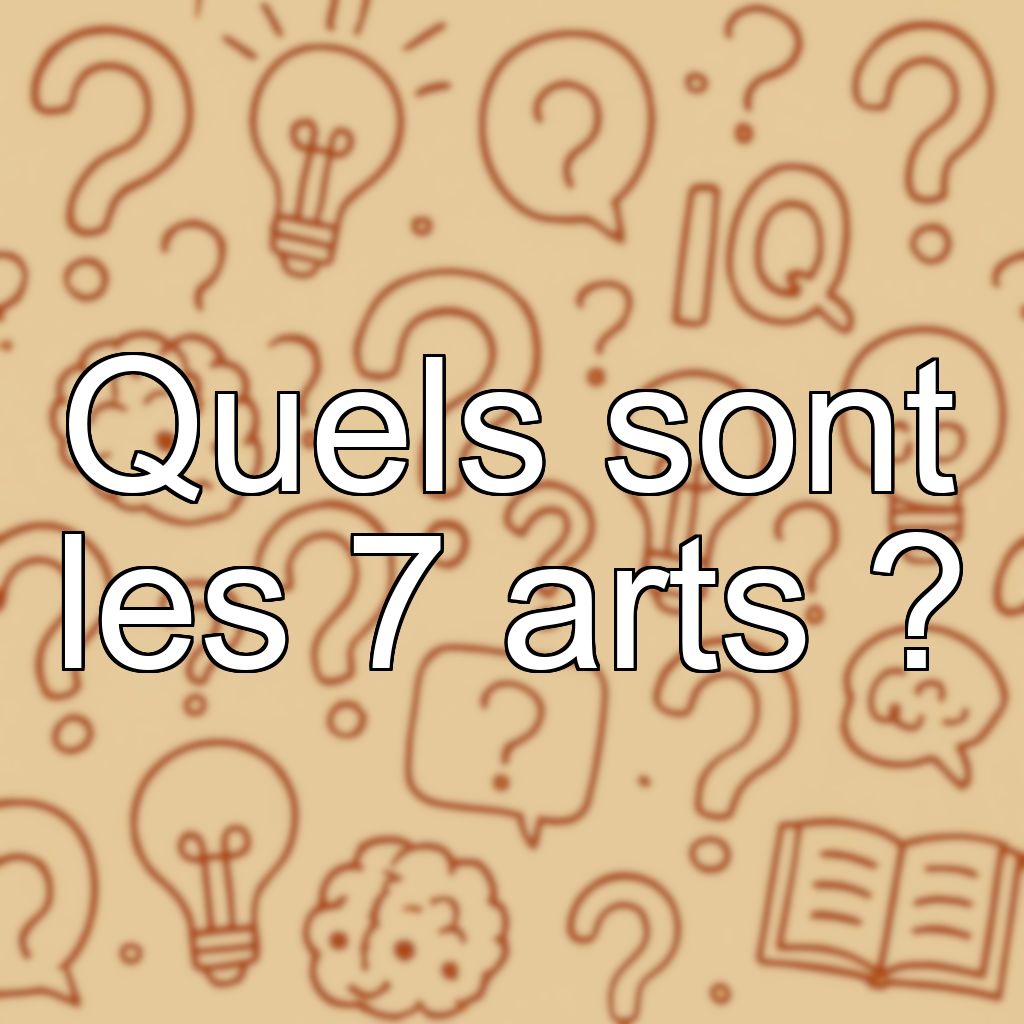 Quels sont les 7 arts ?