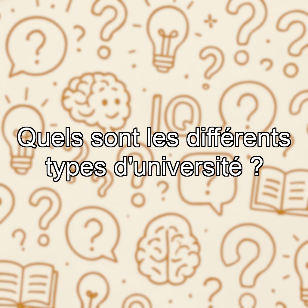 Quels sont les différents types d'université ?