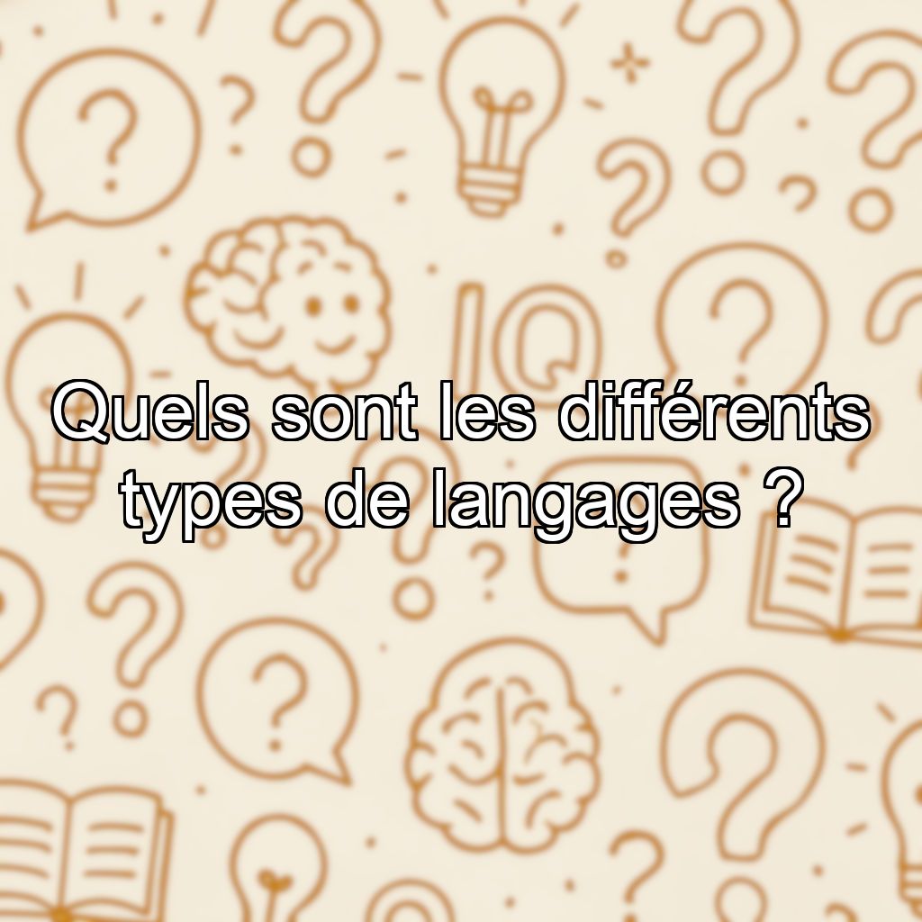 Quels sont les différents types de langages ?