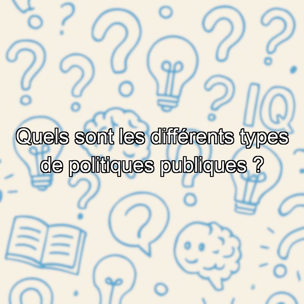 Quels sont les différents types de politiques publiques ?