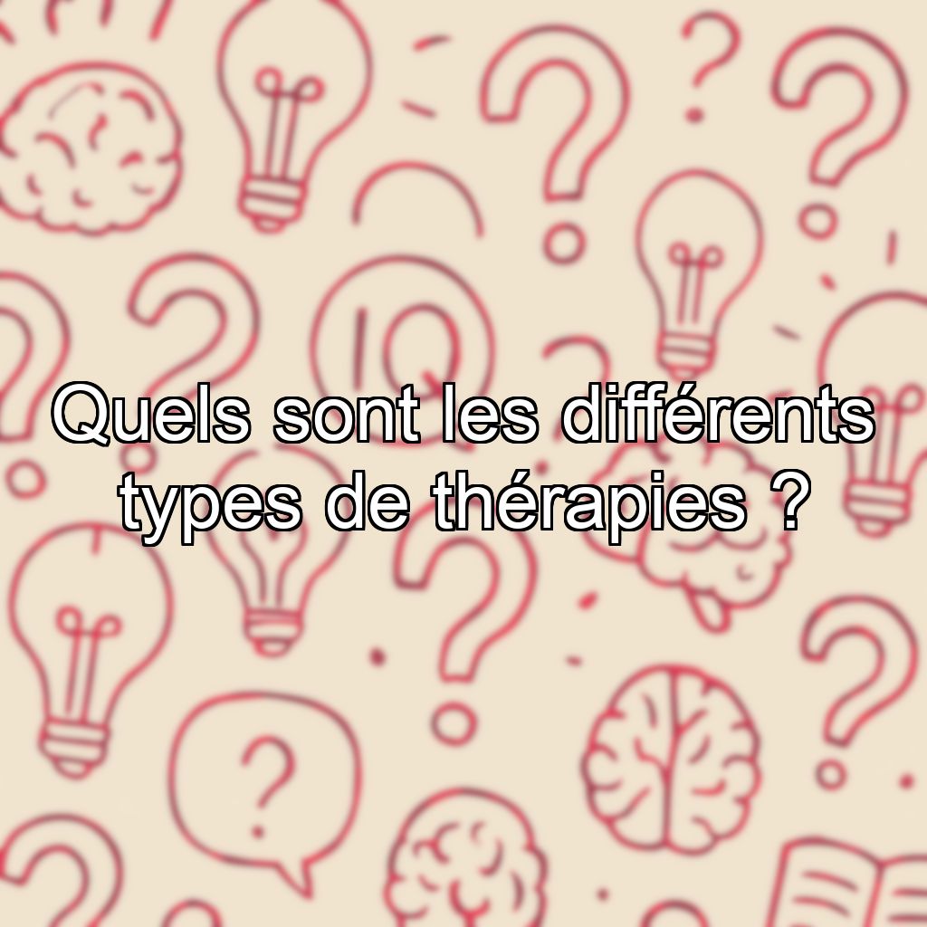Quels sont les différents types de thérapies ?