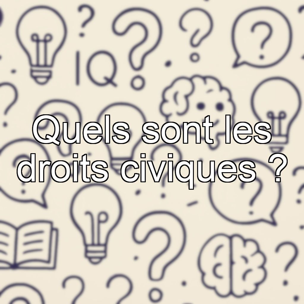 Quels sont les droits civiques ?