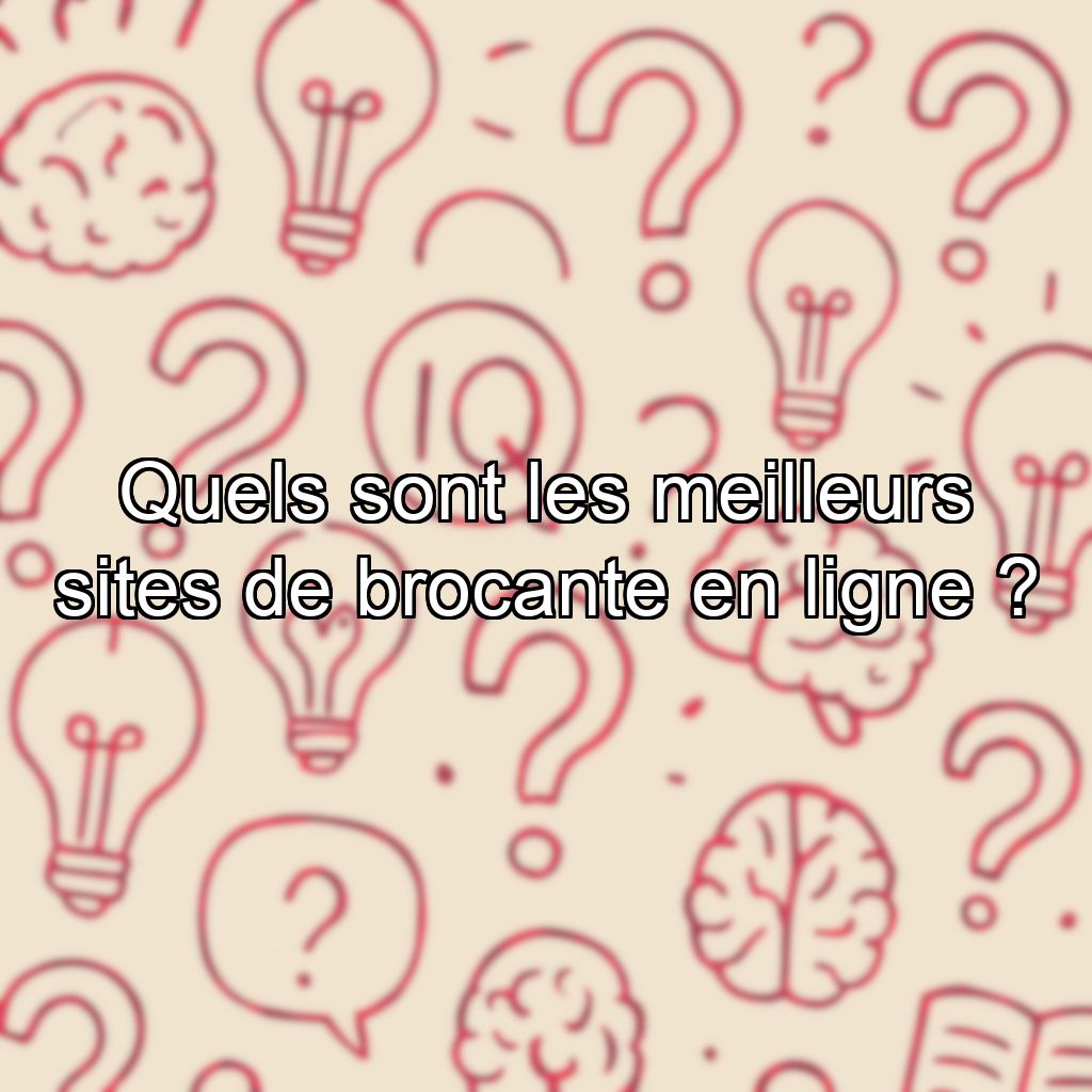 Quels sont les meilleurs sites de brocante en ligne ?