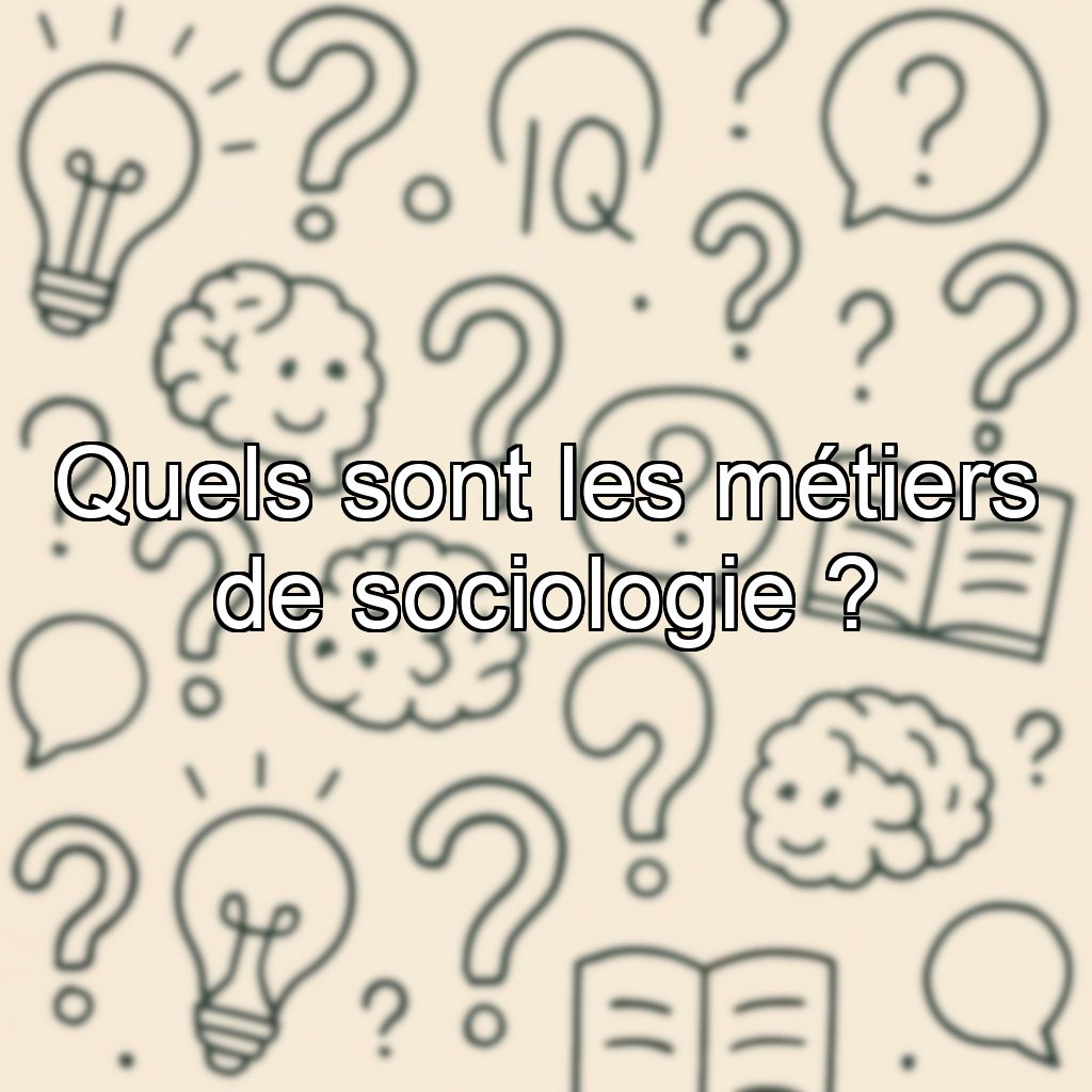 Quels sont les métiers de sociologie ?