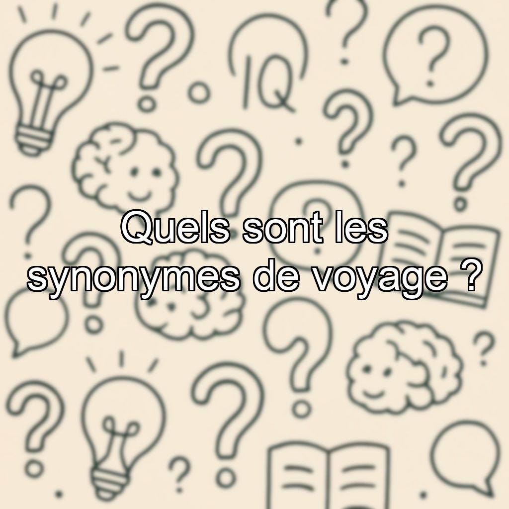 Quels sont les synonymes de voyage ?