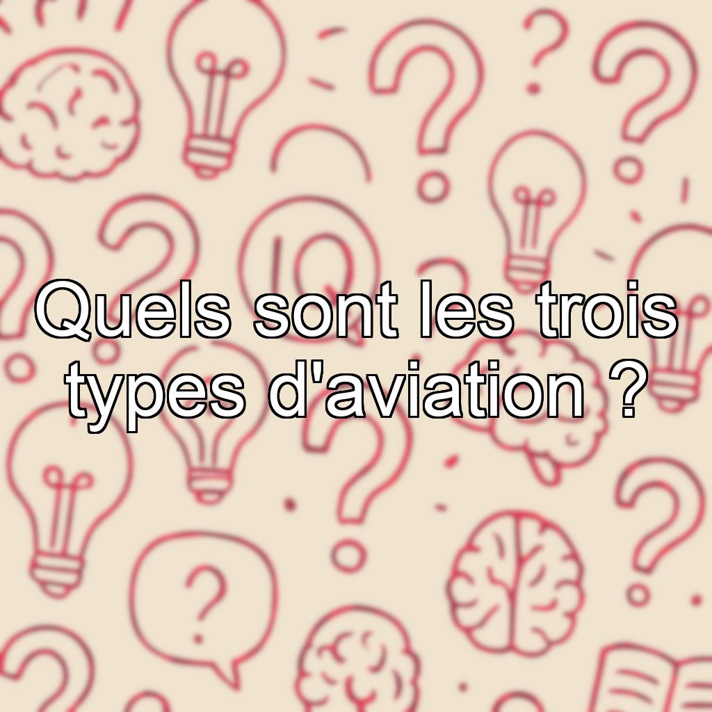 Quels sont les trois types d'aviation ?