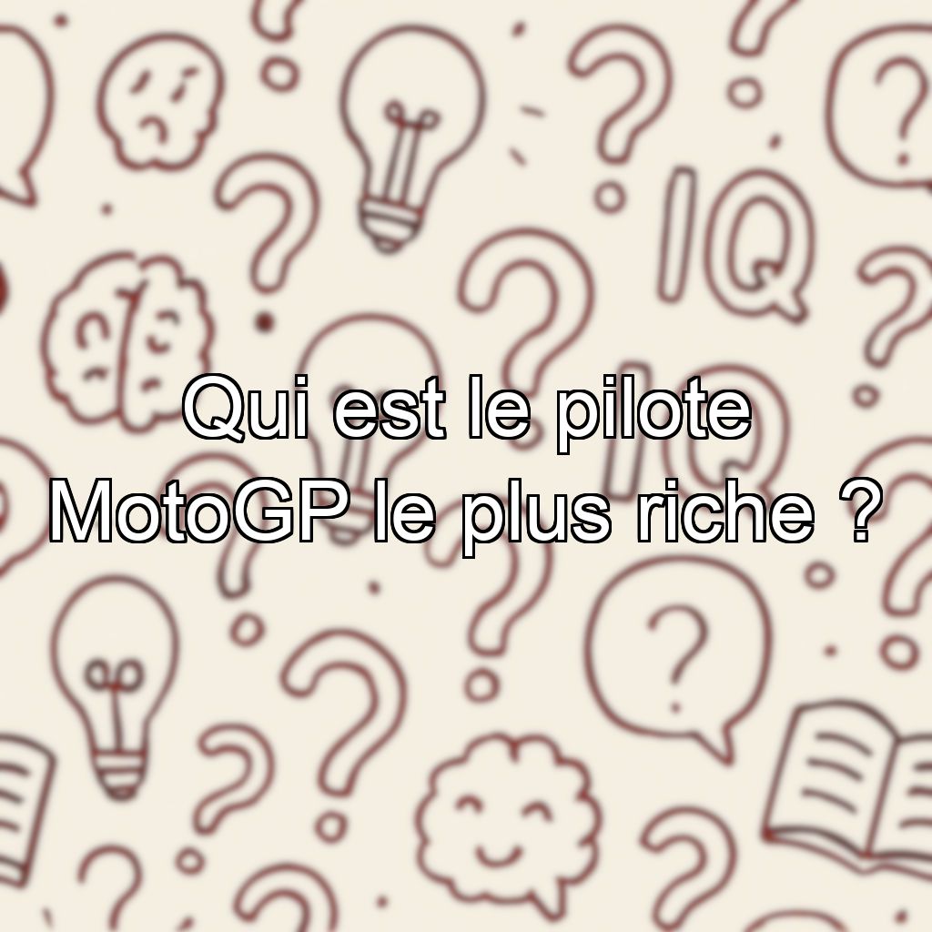 Qui est le pilote MotoGP le plus riche ?