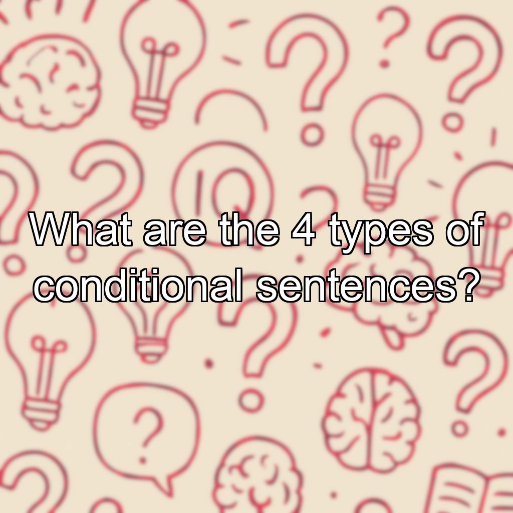 What are the 4 types of conditional sentences?