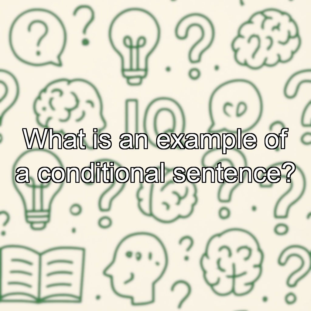 What is an example of a conditional sentence?