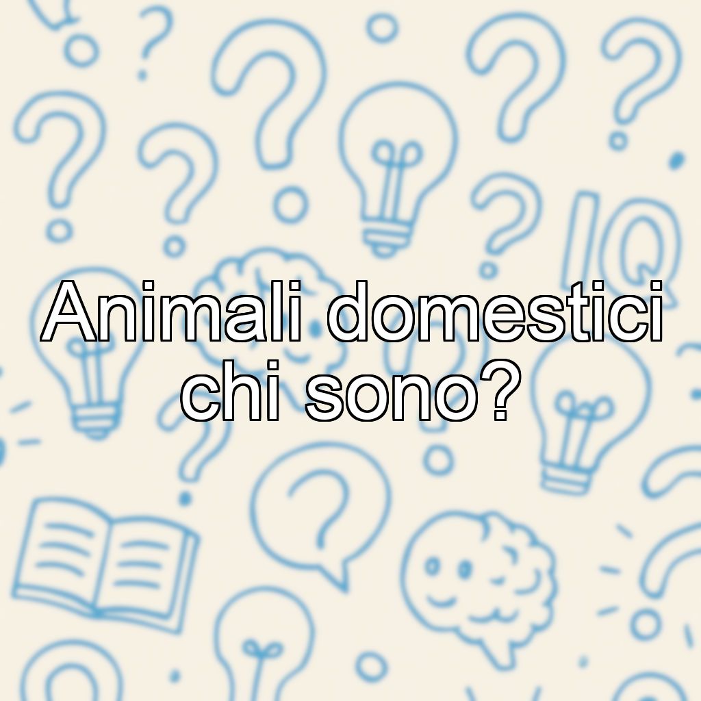 Animali domestici chi sono?