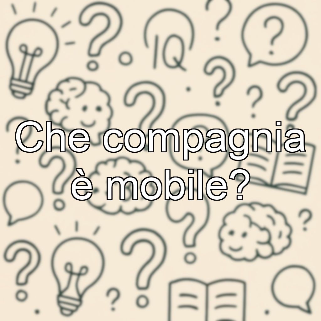 Che compagnia è mobile?