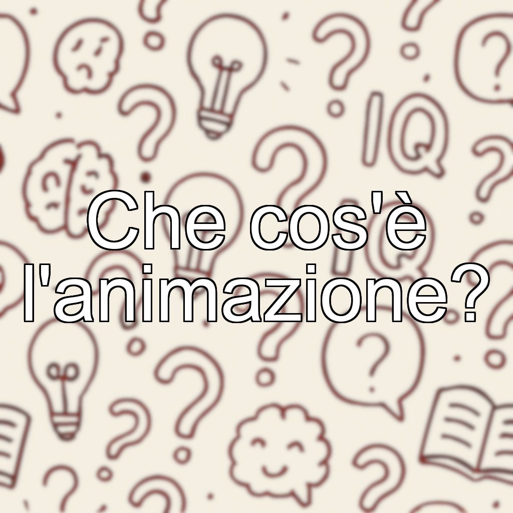 Che cos'è l'animazione?