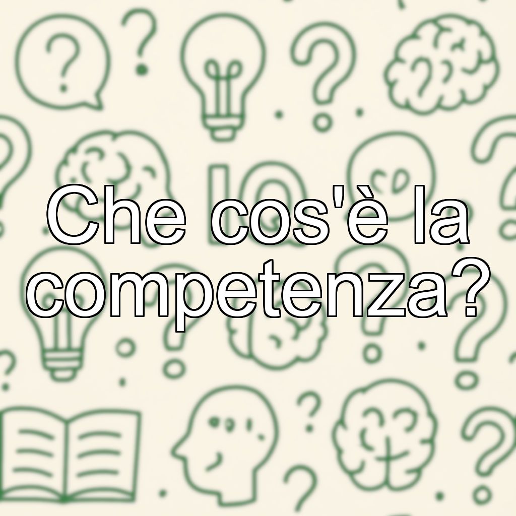 Che cos'è la competenza?