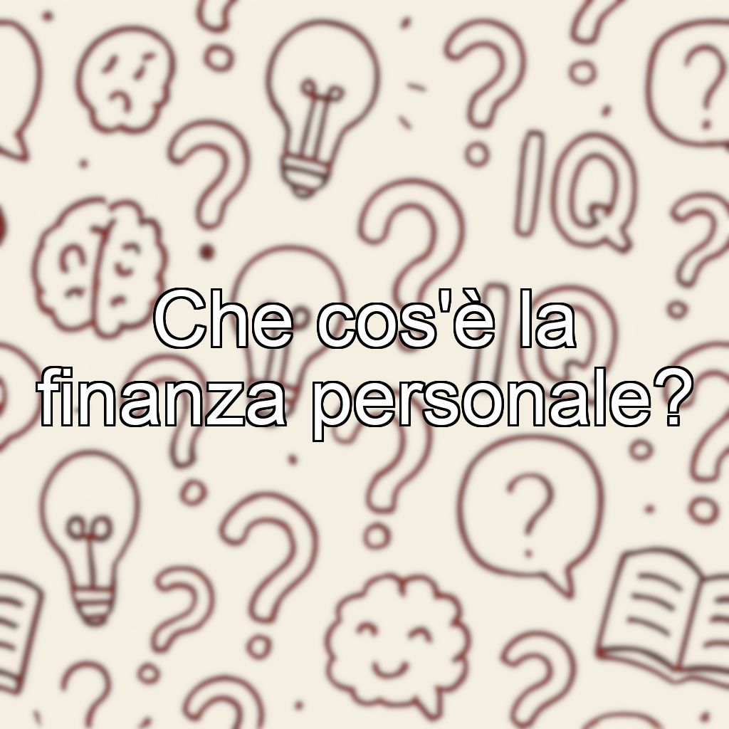 Che cos'è la finanza personale?