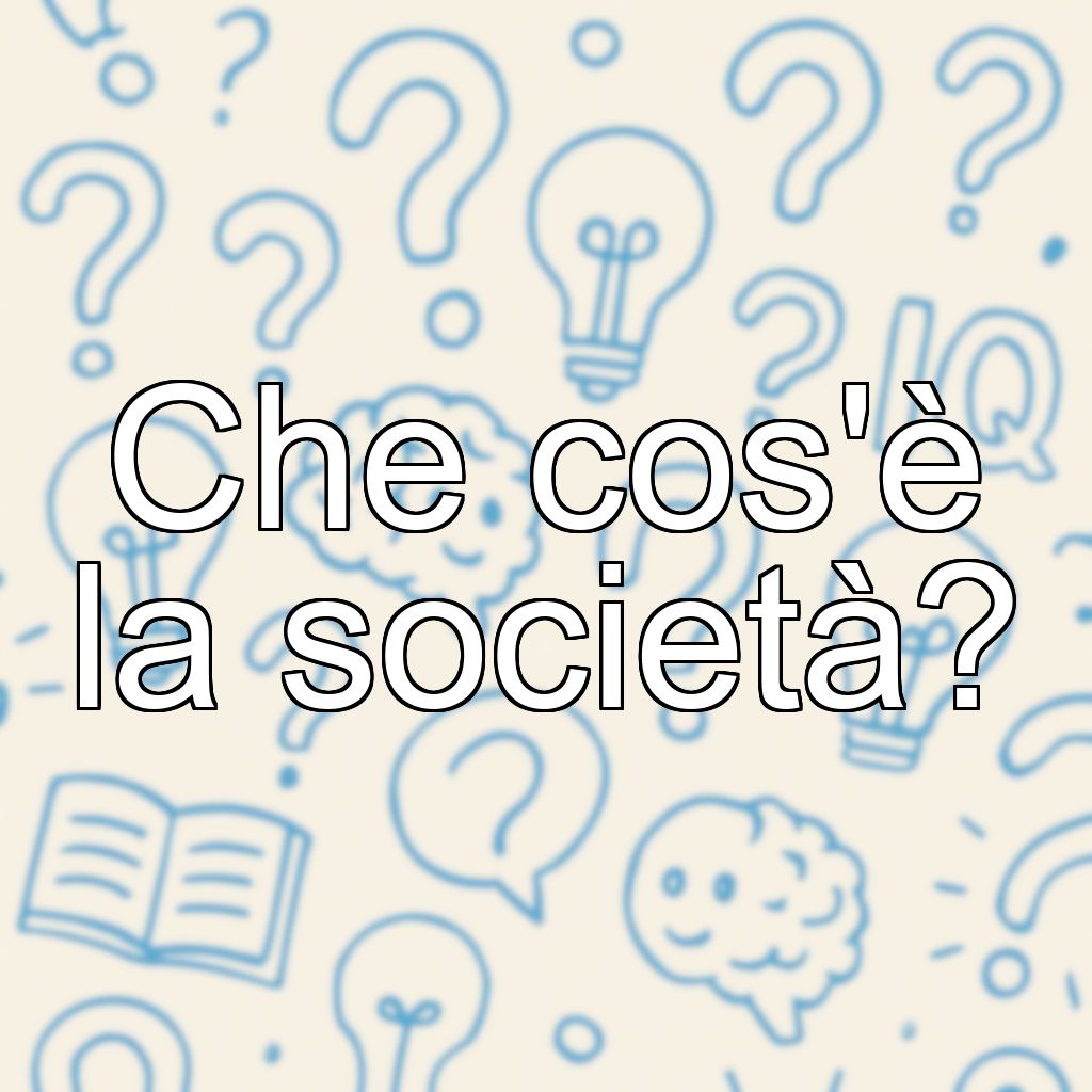 Che cos'è la società?