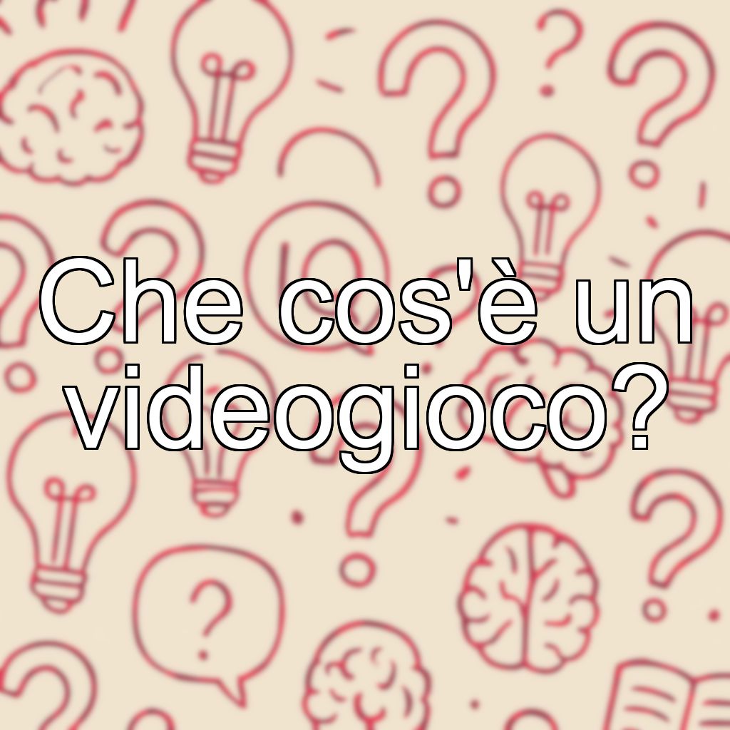 Che cos'è un videogioco?