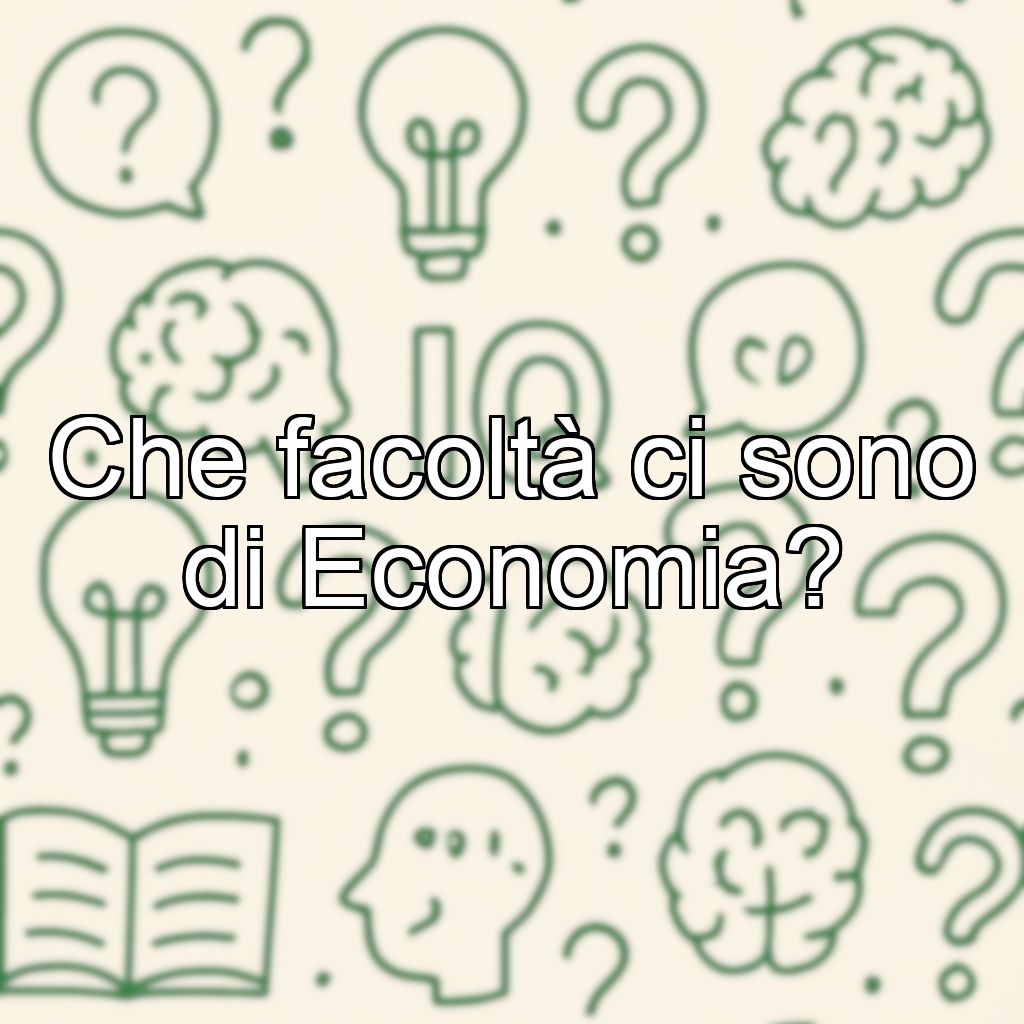 Che facoltà ci sono di Economia?