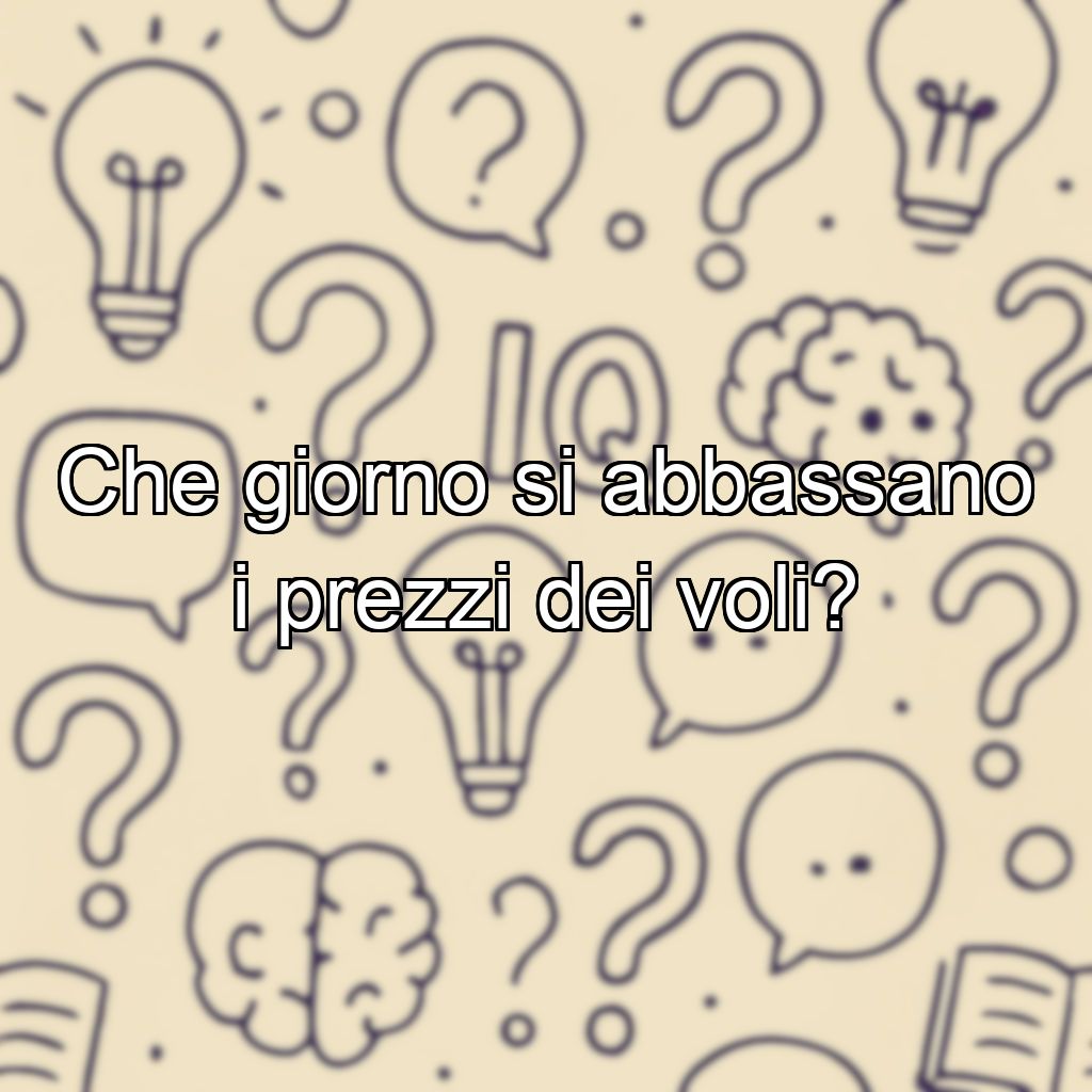Che giorno si abbassano i prezzi dei voli?