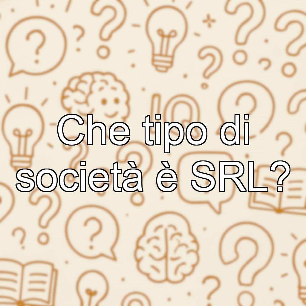 Che tipo di società è SRL?