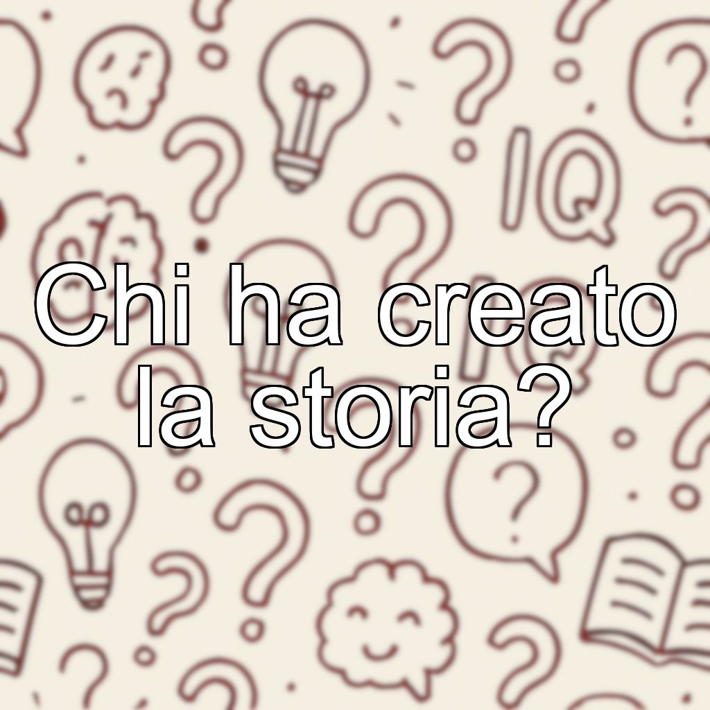 Chi ha creato la storia?
