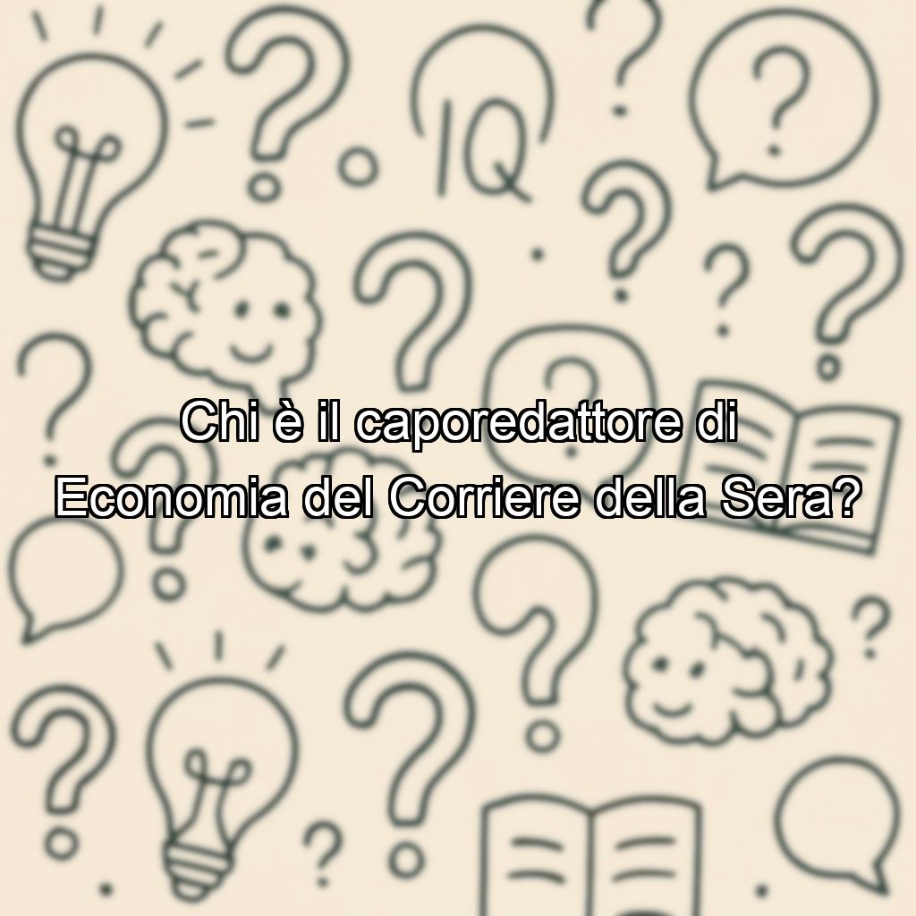 Chi è il caporedattore di Economia del Corriere della Sera?