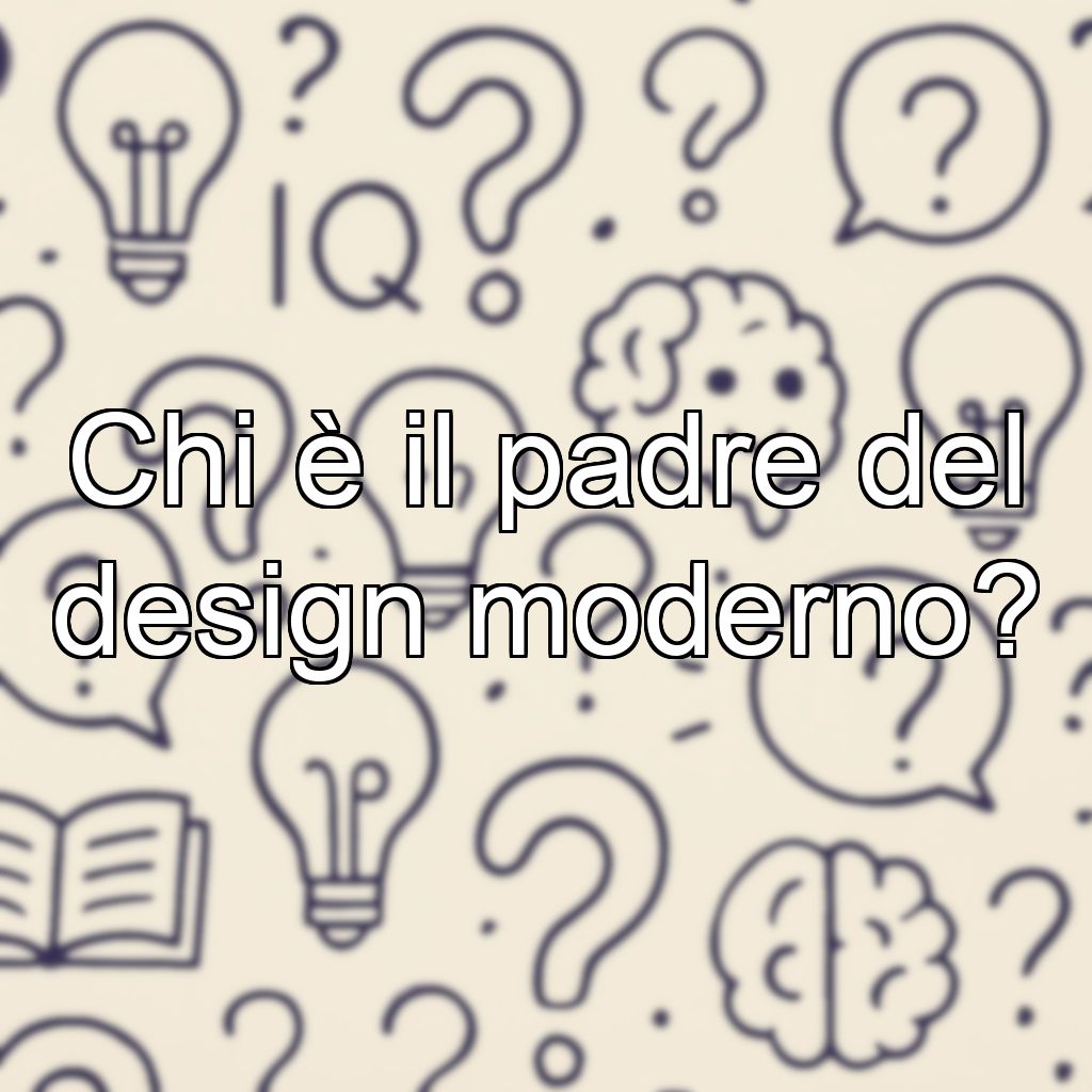 Chi è il padre del design moderno?