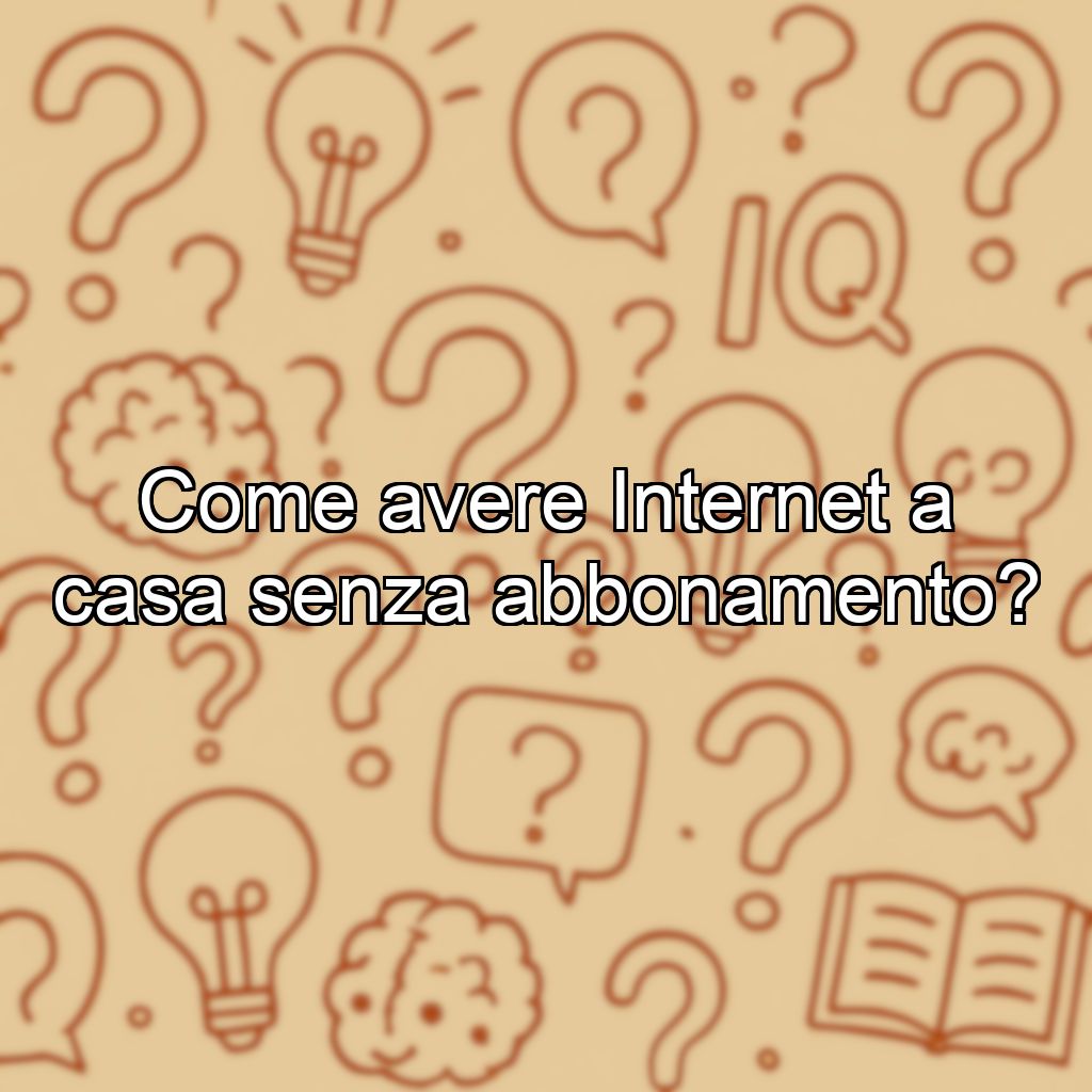 Come avere Internet a casa senza abbonamento?