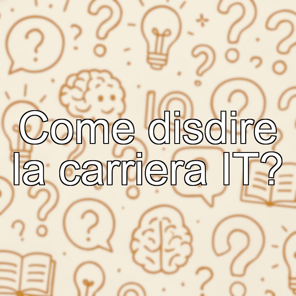Come disdire la carriera IT?