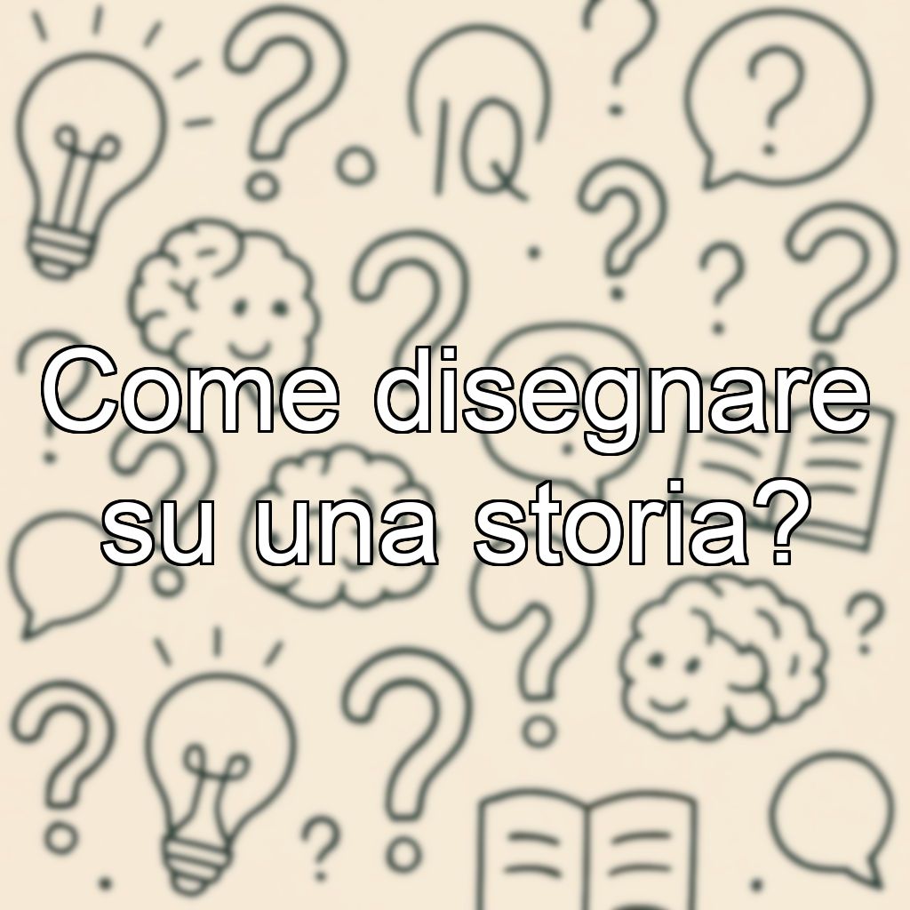 Come disegnare su una storia?