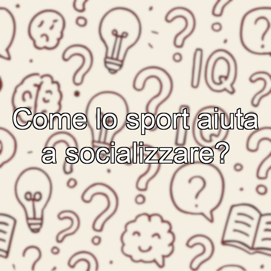 Come lo sport aiuta a socializzare?