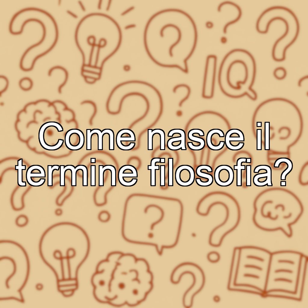 Come nasce il termine filosofia?