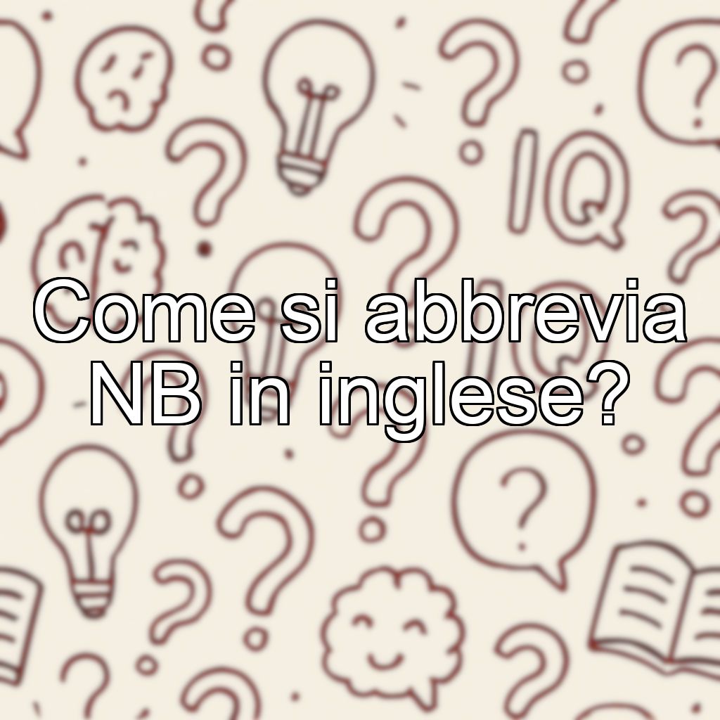 Come si abbrevia NB in inglese?