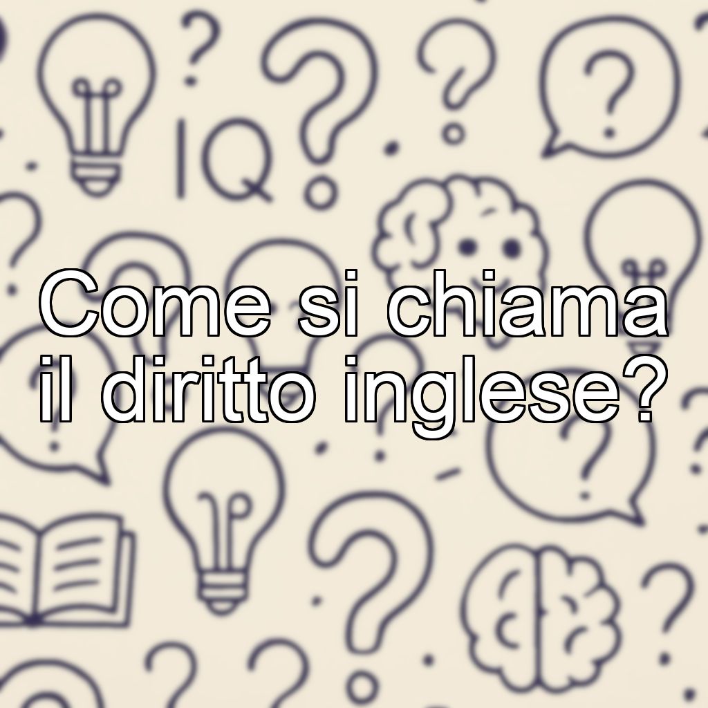 Come si chiama il diritto inglese?