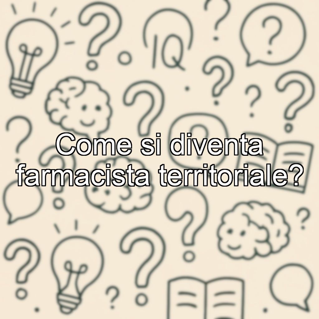 Come si diventa farmacista territoriale?