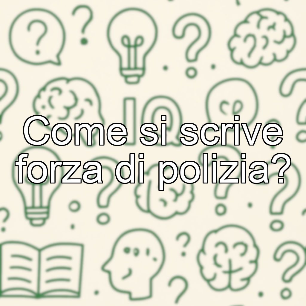 Come si scrive forza di polizia?