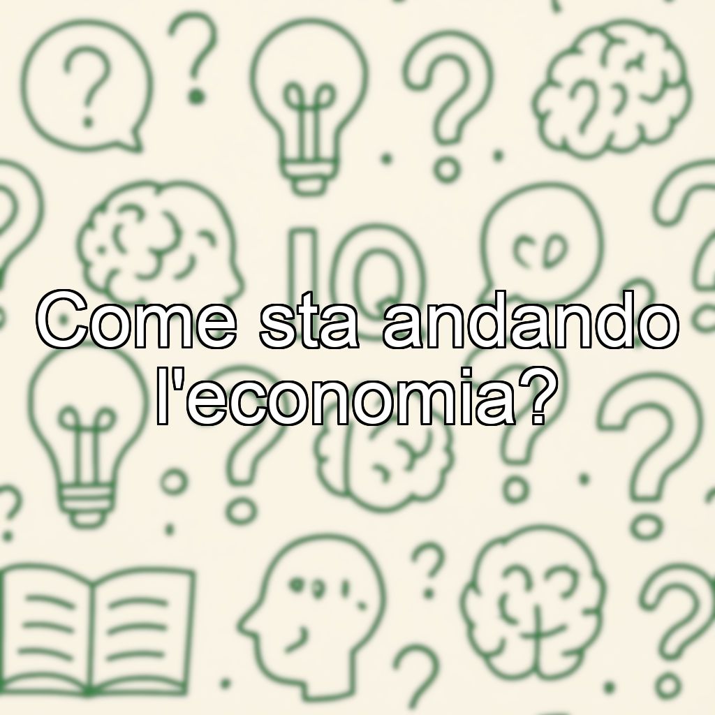 Come sta andando l'economia?